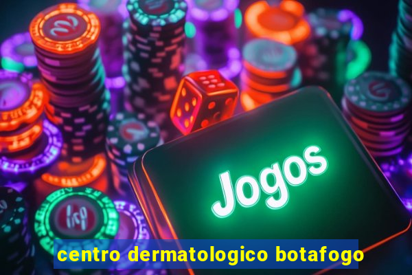 centro dermatologico botafogo